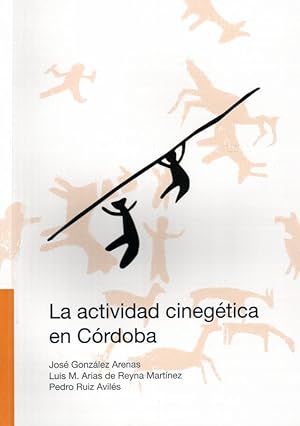 Seller image for ACTIVIDAD CINEGETICA EN CORDOBA, LA for sale by CAZAYLIBROS.COM