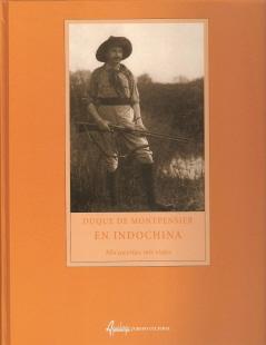 Imagen del vendedor de EN INDOCHINA. MIS CACERIAS, MIS VIAJES a la venta por CAZAYLIBROS.COM