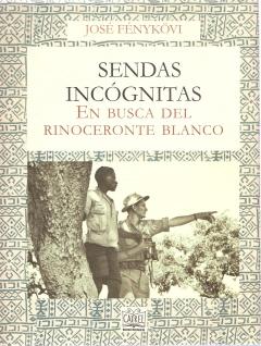 Imagen del vendedor de SENDAS INCOGNITAS. EN BUSCA DEL RINOCERONTE BLANCO a la venta por CAZAYLIBROS.COM