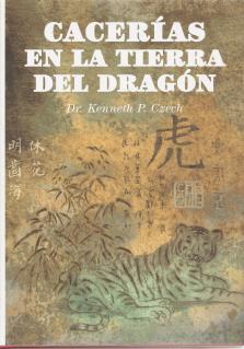 Seller image for CACERIAS EN LA TIERRA DEL DRAGON for sale by CAZAYLIBROS.COM