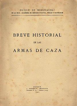 Imagen del vendedor de BREVE HISTORIAL DE LAS ARMAS DE CAZA a la venta por CAZAYLIBROS.COM