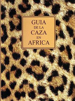 Imagen del vendedor de GUIA DE LA CAZA EN AFRICA a la venta por CAZAYLIBROS.COM