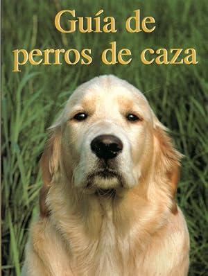 Immagine del venditore per GUIA DE LOS PERROS DE CAZA venduto da CAZAYLIBROS.COM