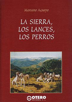 Imagen del vendedor de SIERRA, LOS LANCES, LOS PERROS, LA a la venta por CAZAYLIBROS.COM