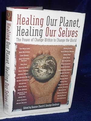 Bild des Verkufers fr Healing Our Planet, Healing Our Selves: The Power of Change within to Change the World zum Verkauf von Gil's Book Loft