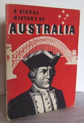 Imagen del vendedor de A visual history of Australia a la venta por Mad Hatter Books