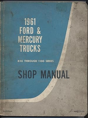 Imagen del vendedor de 1961 Ford and Mercury Truck, 850-1100 Series, Shop Manual a la venta por Black Sheep Books