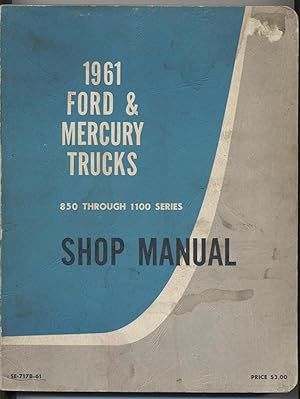 Seller image for 1961 Ford and Mercury Truck, 850-1100 Series, Shop Manual for sale by Black Sheep Books