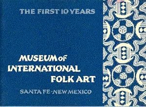 Museum of International Folk Art, A Unit of the Museum of New Mexico: The First 10 Years, 1953-1963