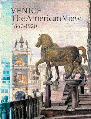 Immagine del venditore per Venice: The American View, 1860-1920 venduto da LEFT COAST BOOKS