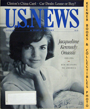 U. S. News & World Report Magazine - May 30, 1994 : Jacqueline Kennedy Onassis 1929-1994 Her Mean...