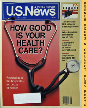 U. S. News & World Report Magazine - April 14, 1986 : How Good Is Your Health Care?