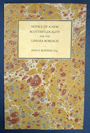 NOTICE Of A NEW SCOTTISH LOCALITY For The LINNOEA BOREALIS. From the Edinburgh New Philosophical ...
