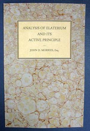 On The ANALYSIS Of ELATERIUM, And Its Active Principle. From the Edinburgh Medical and Surgical J...