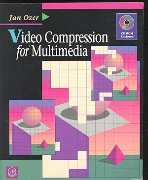 Seller image for Video Compression for Multimedia; [Introduction to Digital Video; Sound Synchronization; Capture Karma II; Video Capture; MPEG; Tour de Codec; Preprocessing for Compression; Playback Platform Considerations; etc] for sale by Joseph Valles - Books