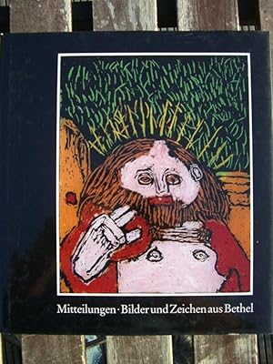 Mitteilungen - Bilder und Zeichen aus Bethel. Herausgegeben von Werner Pöschel. Fotografien von J...