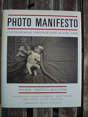 PHOTO MANIFESTO. Contemporary Photography in the USSR (in Englisch). with Essays by Alexander Lav...