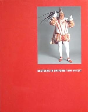 Bild des Verkäufers für Rautert, Tim. Deutsche in Uniform. zum Verkauf von Kunstkiosk im Helmhaus