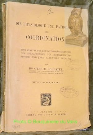 Bild des Verkufers fr Die Physiologie und Pathologie der Coordination. Mit 63 Figuren im Text. zum Verkauf von Bouquinerie du Varis