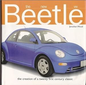 Seller image for The New VW Beetle: The Creation of a Twenty First Century Classic for sale by Shamrock Books