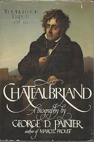 Image du vendeur pour Chateaubriand: A Biography: Volume I (1768-93) The Longed for Tempests mis en vente par Dorley House Books, Inc.