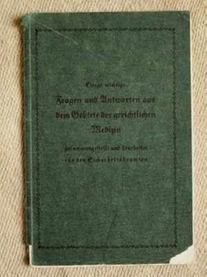 Einige wichtige Fragen und Antworten aus dem Gebiete der gerichtlichen Medizin, zusammengestellt ...