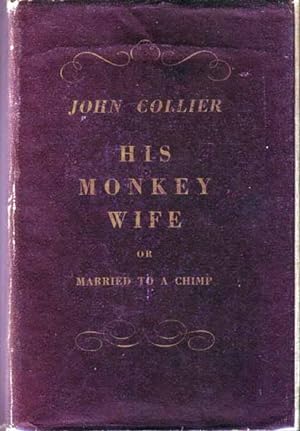 Image du vendeur pour His Monkey Wife, or, Married to a Chimp mis en vente par Babylon Revisited Rare Books