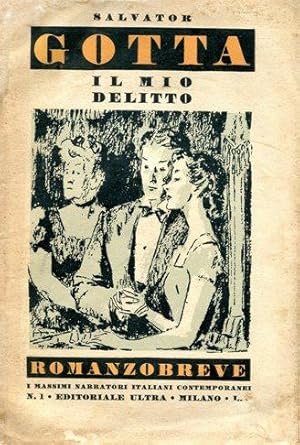 IL MIO DELITTO, romanzo breve, Milano senza data, Ultra, 1900