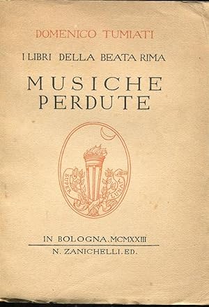 MUSICHE PERDUTE, bella raccolta di poesie qui in prima edizione., Bologna, Zanichelli, 1923