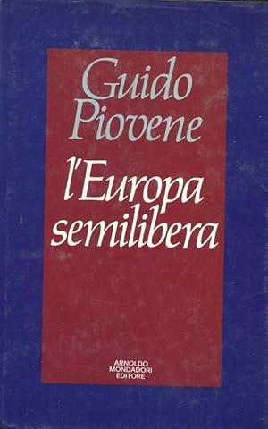 L'EUROPA SEMILIBERA, saggio qui in prima edizione, Milano, Mondadori, 1973
