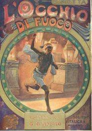 L'OCCHIO DI FUOCO, romanzo d'avventure, Milano, L'Italica, 1923