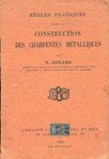 REGLES PRATIQUES POUR LA CONSTRUCTION DES CHARPENTES METALLIQUES, Paris, Librairie Bailliére, 1925