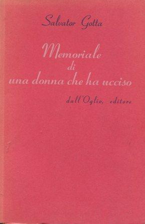 MEMORIALE DI UNA DONNA CHE HA UCCISO, prima edizione, Milano, Dall'Oglio, 1950