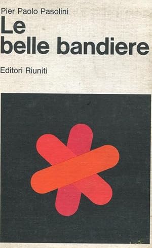 LE BELLE BANDIERE (qui in prima edizione in volume), Roma, Editori Riuniti, 1977