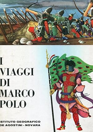 I VIAGGI DI MARCO POLO, Novara, De Agostini, 1962