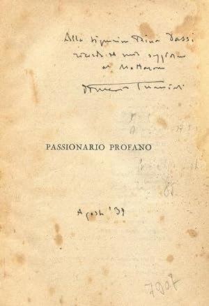 PASSIONARIO PROFANO, qui in prima edizione, impreziosita da una dedica manoscritta a RINA DAZZI.,...