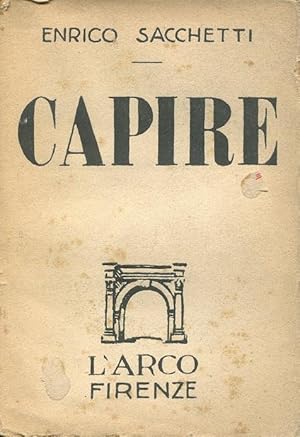 CAPIRE, interessante serie di racconti, qui in prima edizione, Firenze, L'Arco, 1947