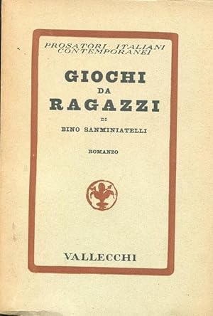 GIOCHI DA RAGAZZI, romanzo qui in prima edizione., Firenze, Vallecchi, 1933
