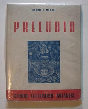 Preludio , raccolta di poesie . , Milano, Studio letterario, 1942