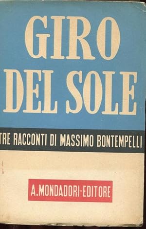 GIRO DEL SOLE, qui in prima edizione, Milano, Mondadori, 1941