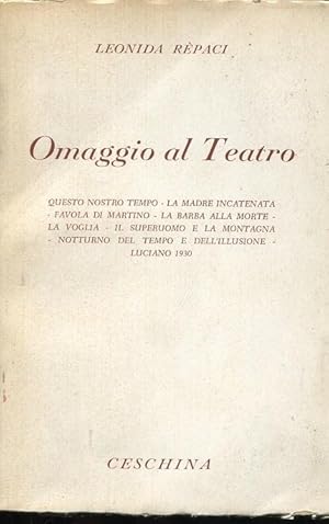 OMAGGIO AL TEATRO, con la commedia inedita QUESTO NOSTRO TEMPO" qui in prima edizione, Milano, Ce...