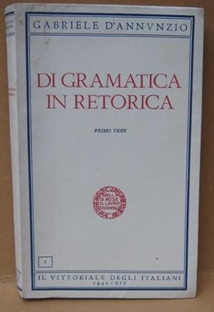 Di grammatica in retorica, primo vere, Roma, Il Vittoriale degli Italiani, 1941