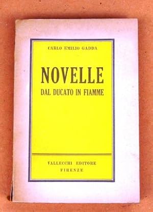 NOVELLE DAL DUCATO IN FIAMMME, qui in prima edizione, Firenze, Vallecchi, 1953