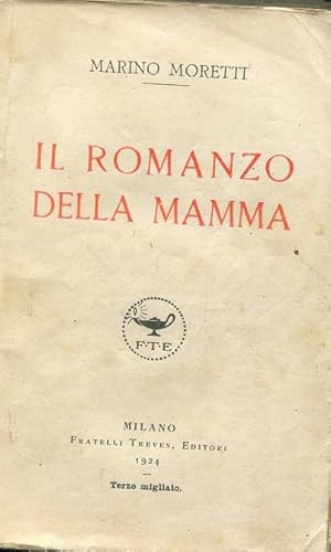 IL ROMANZO DELLA MAMMA, qui in prima edizione, Milano, Treves, 1924