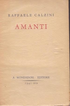 AMANTI, qui in prima edszione, Milano, Mondadori, 1941