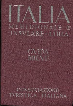 Italia meridionale e insulare-Libia, Milano, Consociazione Turistica Italiana, 1940