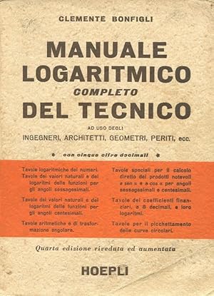 MANUALE LOGARITMICO COMPLETO DEL TECNICO, Milano, Hoepli Ulrico, 1958