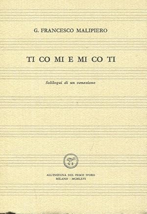 Ti con mi e mi con ti (soliloqui di un veneziano), Milano, All'insegna del pesce d'oro, 1966