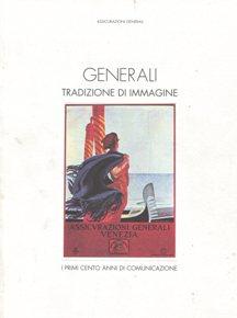 GENERALI ASSICURAZIONI (tradizione e immagine), Trieste, Arti Grafiche Friulane, 1993