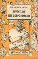 Avventura del corpo umano, MIlano, Gastaldi, 1952